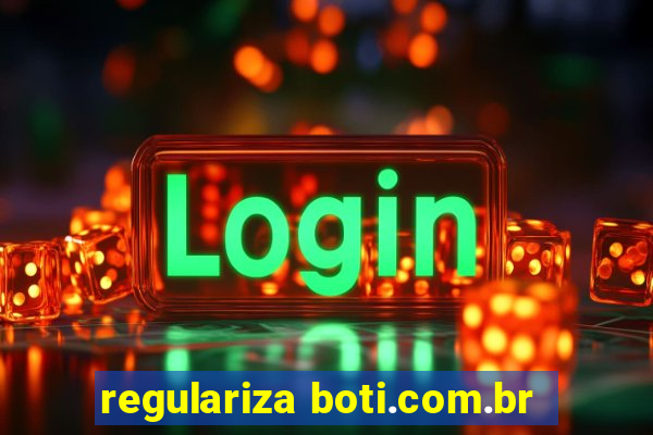 regulariza boti.com.br